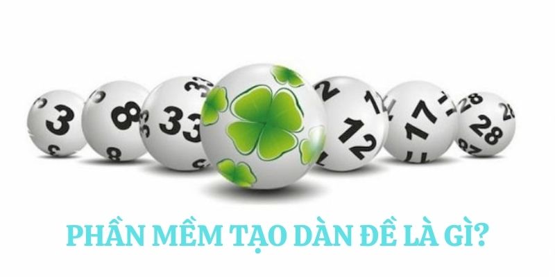 Phần mềm tạo dàn đề là gì và thông tin cần thiết